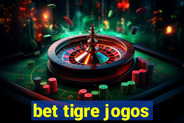 bet tigre jogos